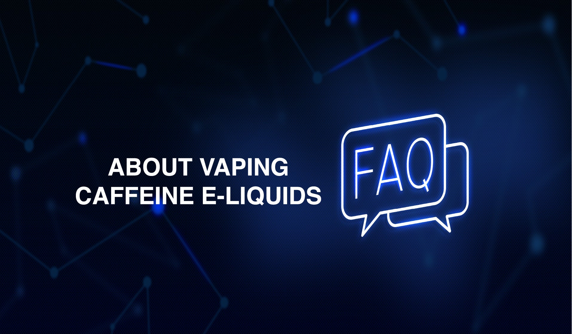 Is it Legal to sell and buy caffeine vape liquid in the UK? Is it Legal to sell and buy caffeine vape liquid in the UK?