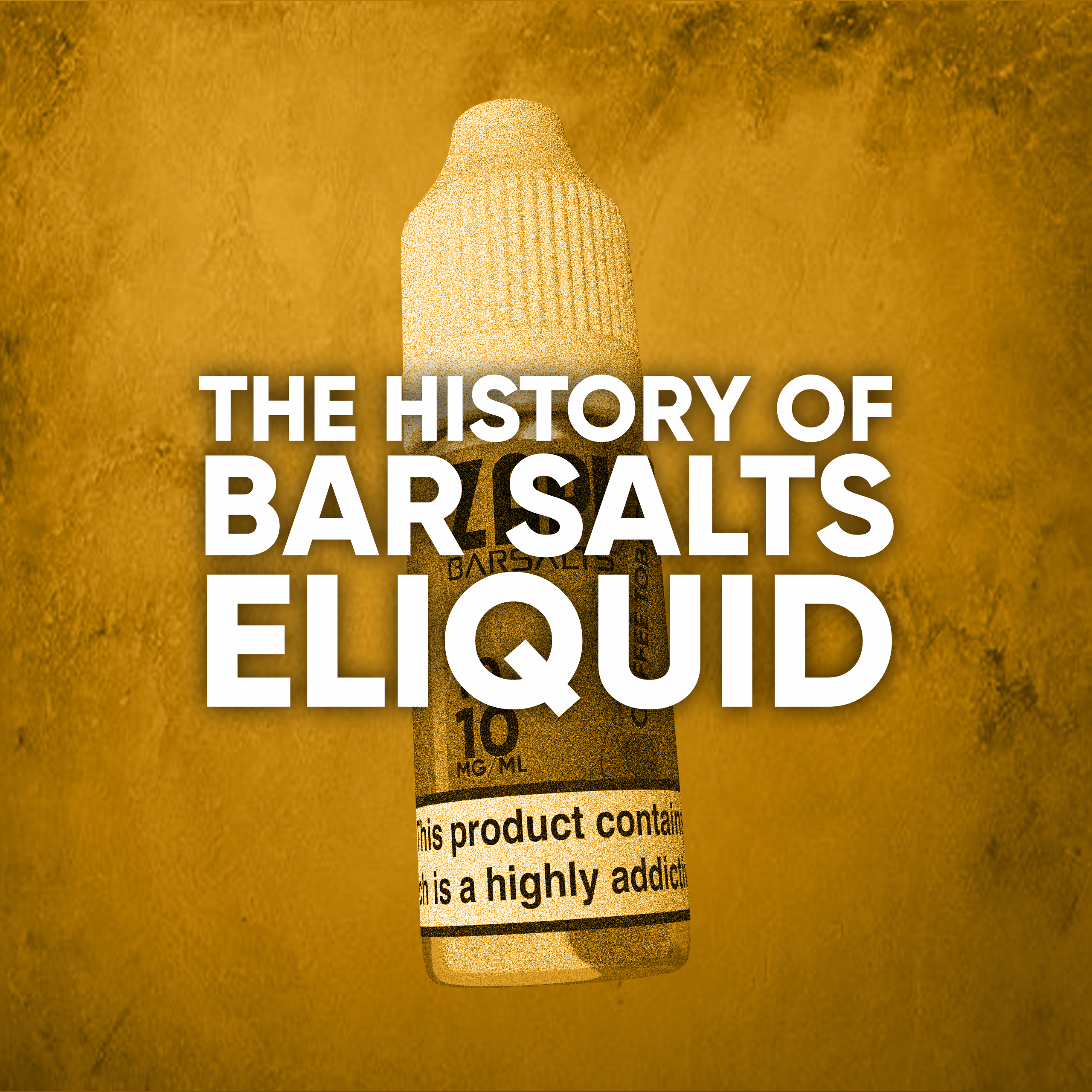 History and Evolution of Bar Salts E-Liquid